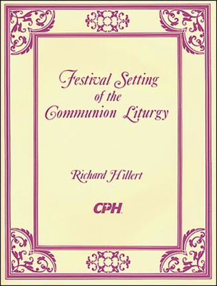 Book cover for Festival Setting of the Communion Liturgy (Full Score) (Hillert) - LSB Setting 1