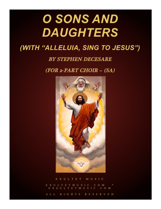 Book cover for O Sons And Daughters (with "Alleluia, Sing To Jesus) (for 2-part choir - (SA)