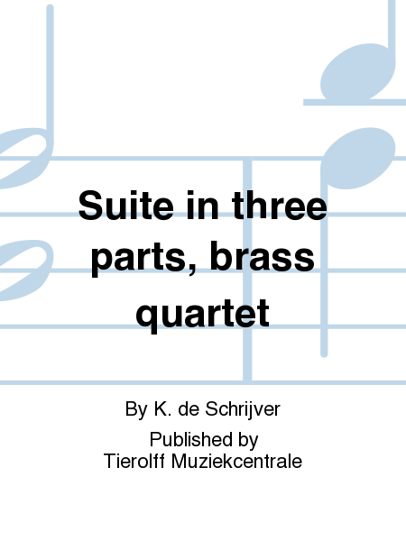 Driedelige Suite/Suite In Three Parts, Brass Quartet