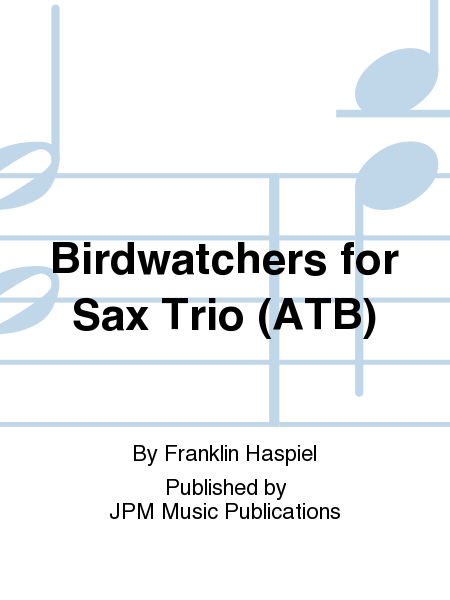 Birdwatchers for Sax Trio (ATB)