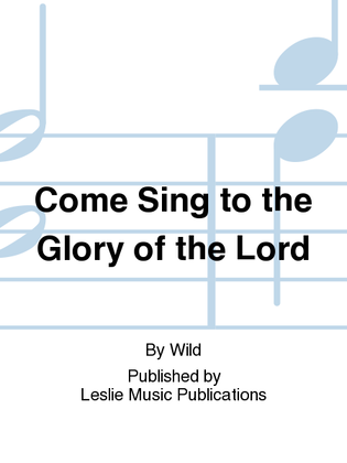 Book cover for Come Sing to the Glory of the Lord