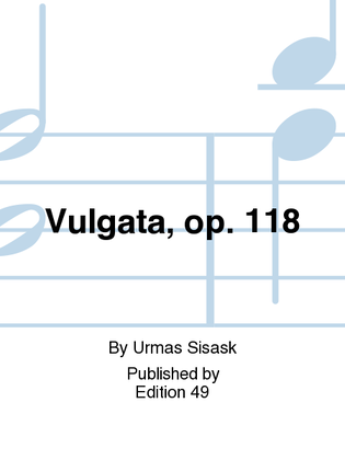 Vulgata, op. 118