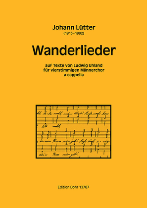 Wanderlieder für Männerchor a cappella (auf Texte von Ludwig Uhland)