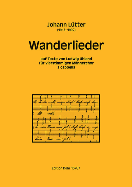 Wanderlieder für Männerchor a cappella (auf Texte von Ludwig Uhland)