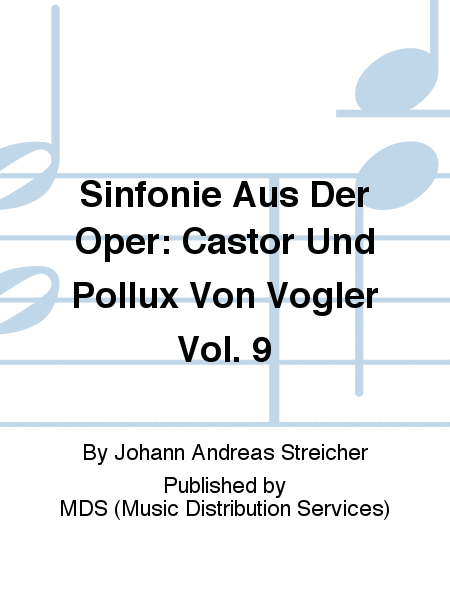 Sinfonie aus der Oper: Castor und Pollux von Vogler Vol. 9