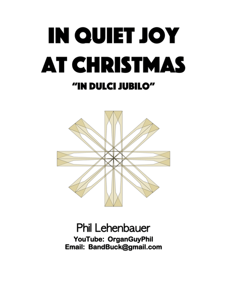 In Quiet Joy at Christmas (In Dulci Jubilo) organ work by Phil Lehenbauer image number null
