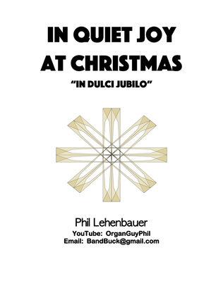 In Quiet Joy at Christmas (In Dulci Jubilo) organ work by Phil Lehenbauer