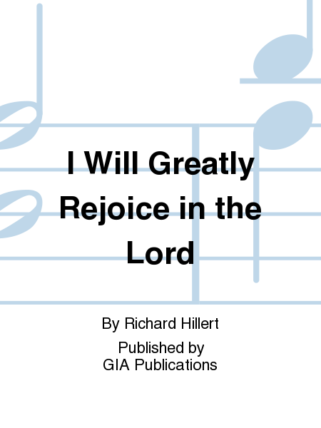 I Will Greatly Rejoice in the Lord