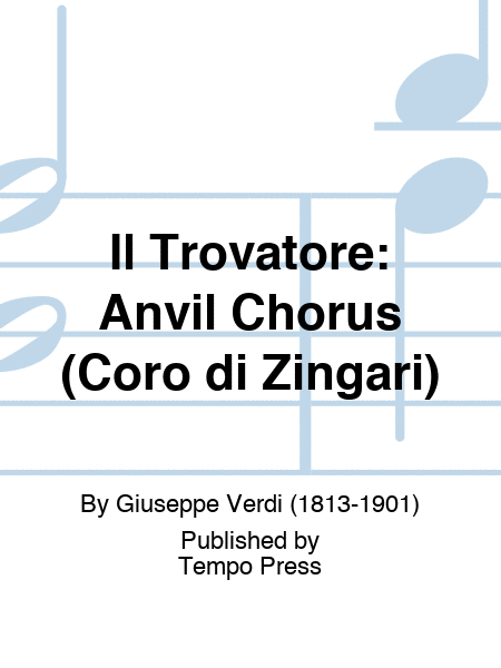 TROVATORE, IL: Anvil Chorus (Coro di Zingari)