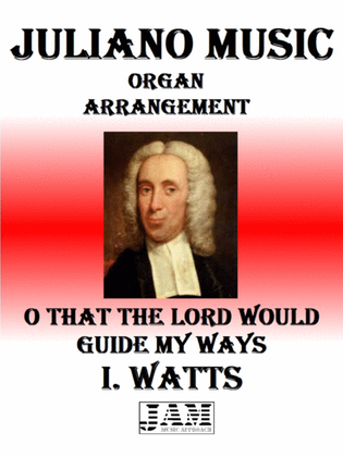 O THAT THE LORD WOULD GUIDE MY WAYS - I. WATTS (HYMN - EASY ORGAN)