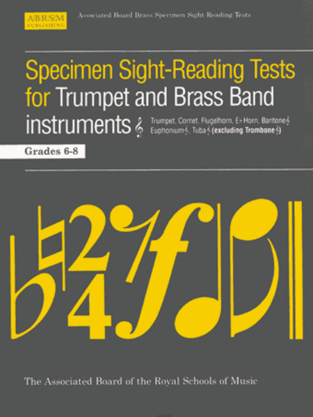 Specimen Sight-Reading Tests for Trumpet and Brass Band Instruments treble clef (excluding Trombone), Grades 6-8