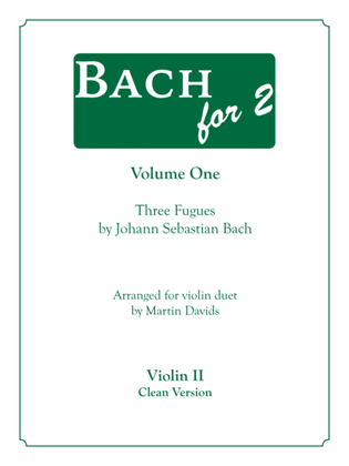 Bachfor2 Volume 1, Three Fugues, Violin 2, clean version