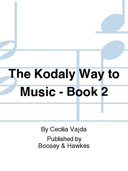 The Kodaly Way to Music - Book 2
