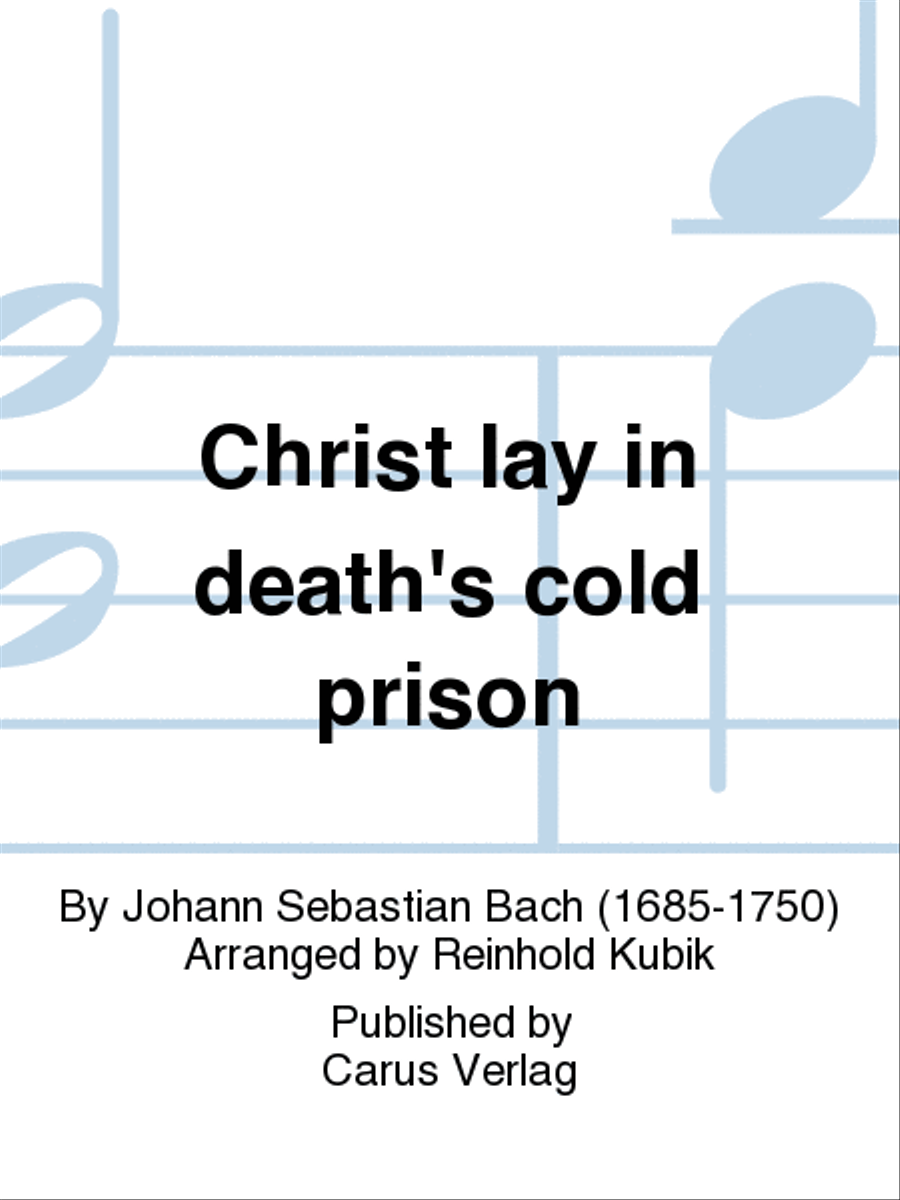 Christ lay in death's cold prison (Christ lag in Todesbanden) by Johann Sebastian Bach 4-Part - Sheet Music