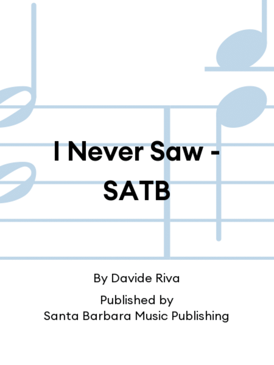 I Never Saw - SATB 4-Part scores gallery preview page 1