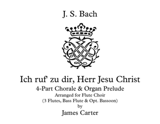 Book cover for Ich ruf zu Dir, Herr Jesu Christ, I. Chorale, by J.S. Bach, arranged for Flute Choir (3 Flutes, Bas