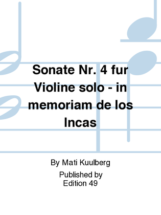 Sonate Nr. 4 fur Violine solo - in memoriam de los Incas