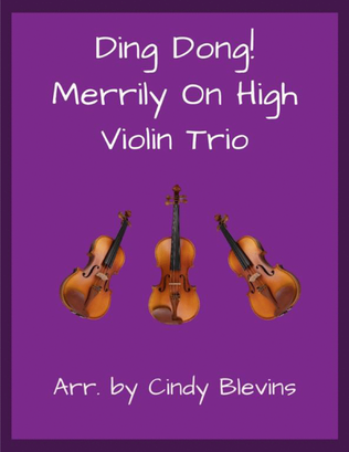 Ding Dong! Merrily On High, for Violin Trio