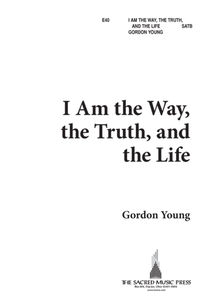 I am the Way, the Truth, and the Life