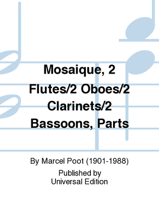 Mosaique, 2 Flutes/2 Oboes/2 Clarinets/2 Bassoons, Parts