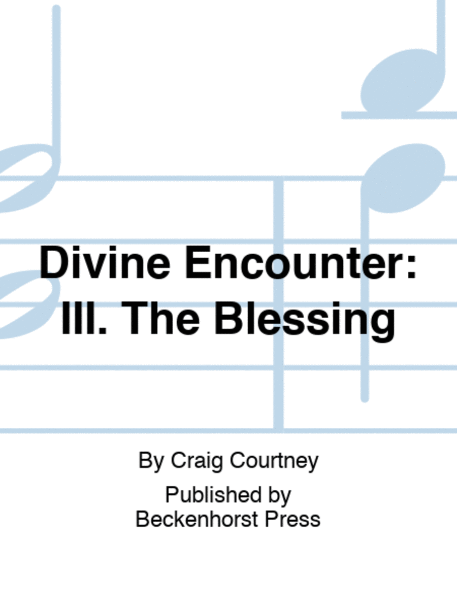 Divine Encounter: III. The Blessing