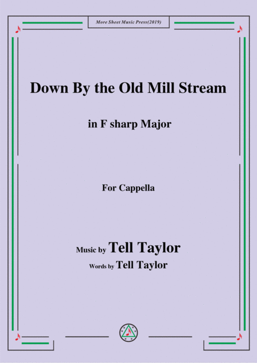 Tell Taylor-Down By the Old Mill Stream,in F sharp Major,for Cappella image number null