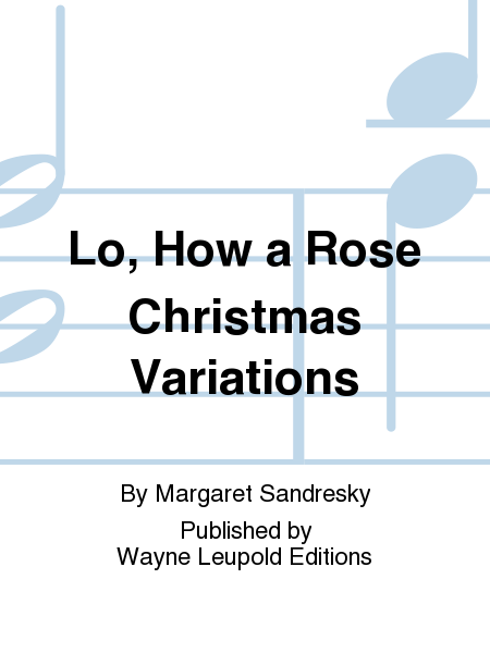 Lo, How a Rose Christmas Variations