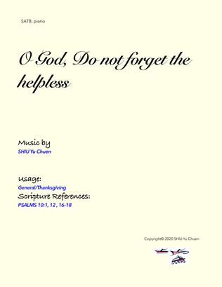 O God, Do not forget the helpless