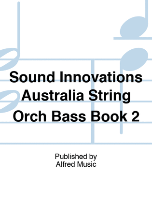 Sound Innovations Australia String Orch Bass Book 2