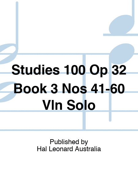 Studies 100 Op 32 Book 3 Nos 41-60 Vln Solo