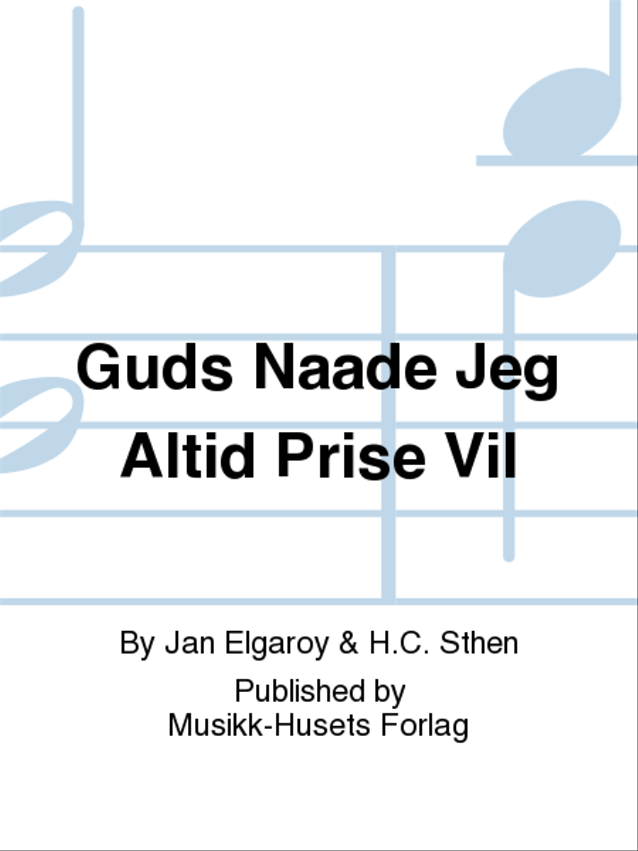Guds Naade Jeg Altid Prise Vil Men's Choir scores gallery preview page 1