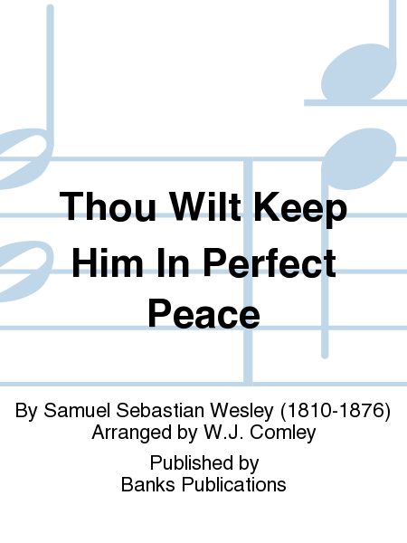 Thou Wilt Keep Him In Perfect Peace