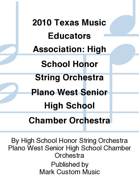 2010 Texas Music Educators Association: High School Honor String Orchestra Plano West Senior High School Chamber Orchestra