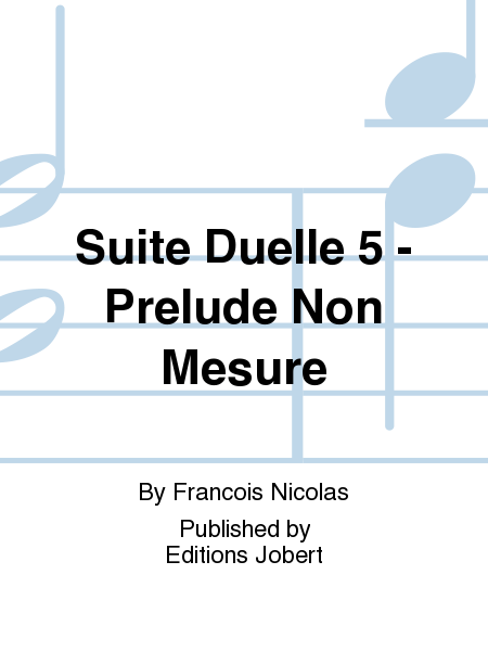 Suite Duelle 5 - Prelude Non Mesure