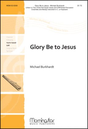 Book cover for Glory Be to Jesus (Choral Score)