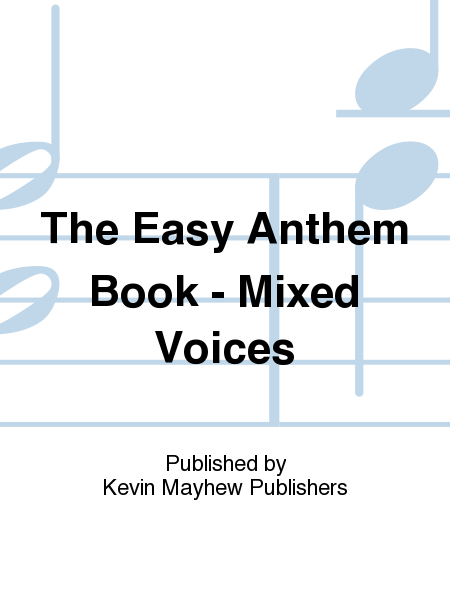 The Easy Anthem Book - Mixed Voices