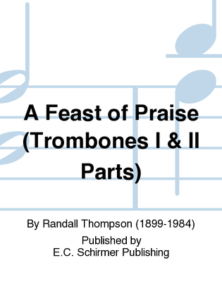 Book cover for A Feast of Praise (Trombones I & II Parts)