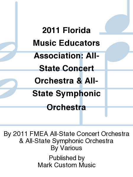 2011 Florida Music Educators Association: All-State Concert Orchestra & All-State Symphonic Orchestra