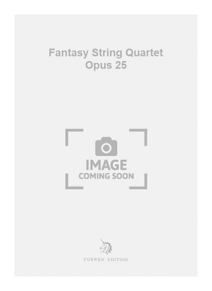 Fantasy String Quartet Opus 25