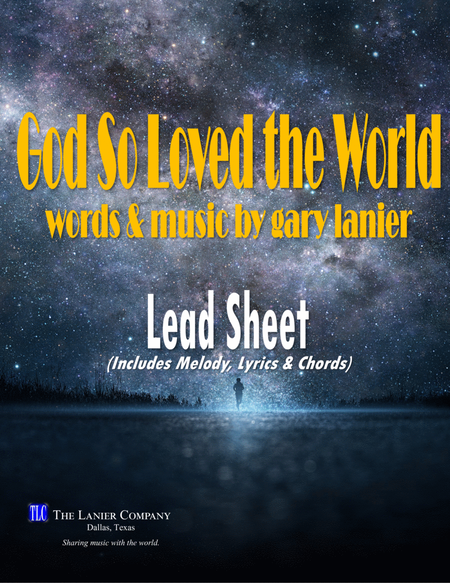 GOD SO LOVED THE WORLD, Lead Sheet (Includes Melody, Lyrics & Chords) image number null
