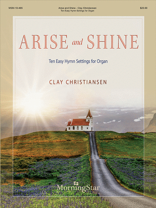 Book cover for Arise and Shine: Ten Easy Hymn Settings for Organ