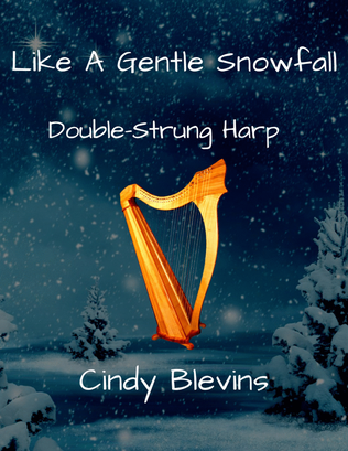 Like A Gentle Snowfall, for Double-Strung Harp
