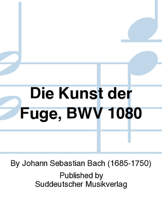 Book cover for Die Kunst der Fuge, BWV 1080