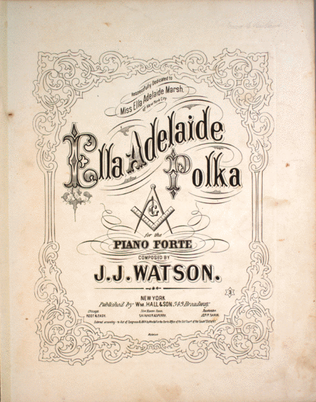 Ella Adelaide Polka for the Piano Forte