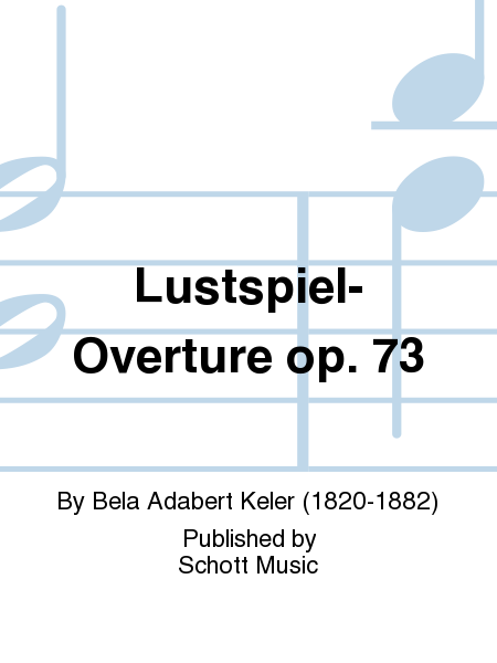 Lustspiel-Overture op. 73