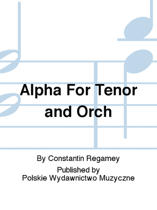 Alpha For Tenor and Orch
