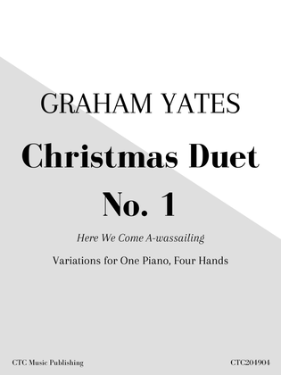 Christmas Duet No. 1: Here We Come A-wassailing, Variations for 4-Hand Piano