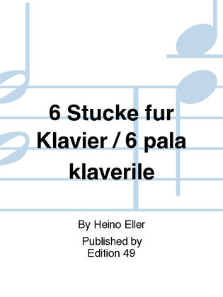Book cover for 6 Stucke fur Klavier / 6 pala klaverile