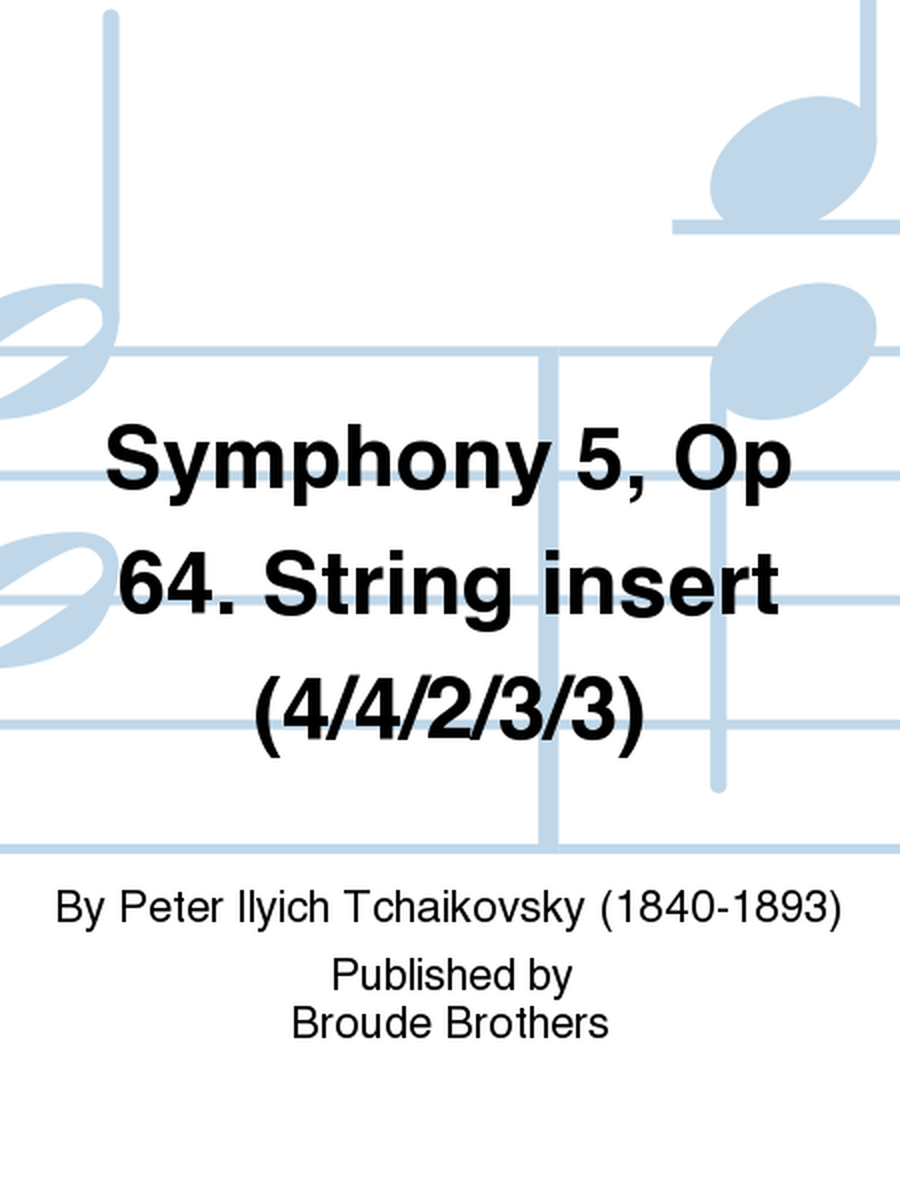 Symphony 5, Op 64. String insert (4/4/2/3/3)
