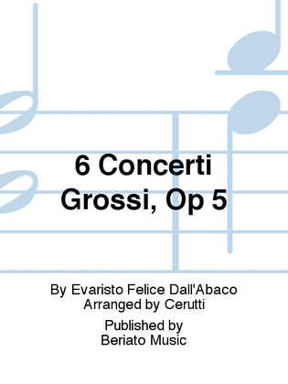 6 Concerti Grossi, Op 5